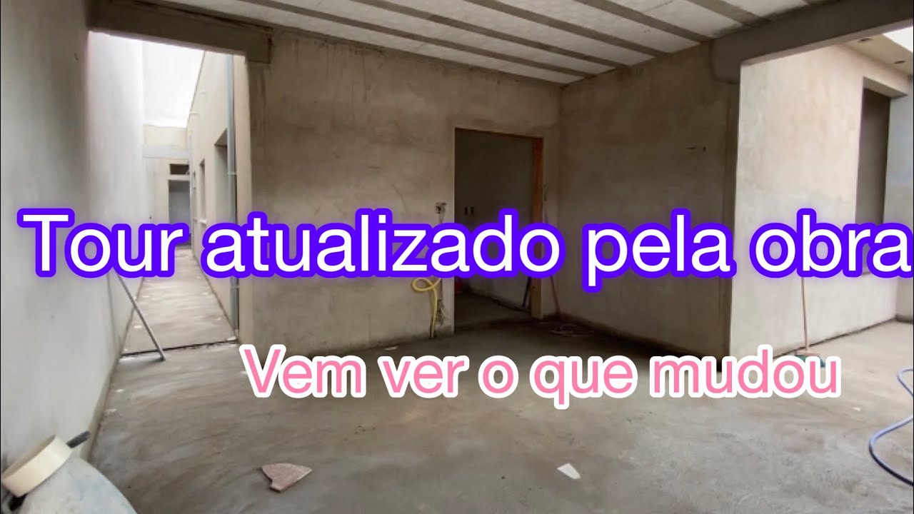 Diário de obra - Tour atualizado pela  minha obra ,tour completo pela nossa casa em construção!