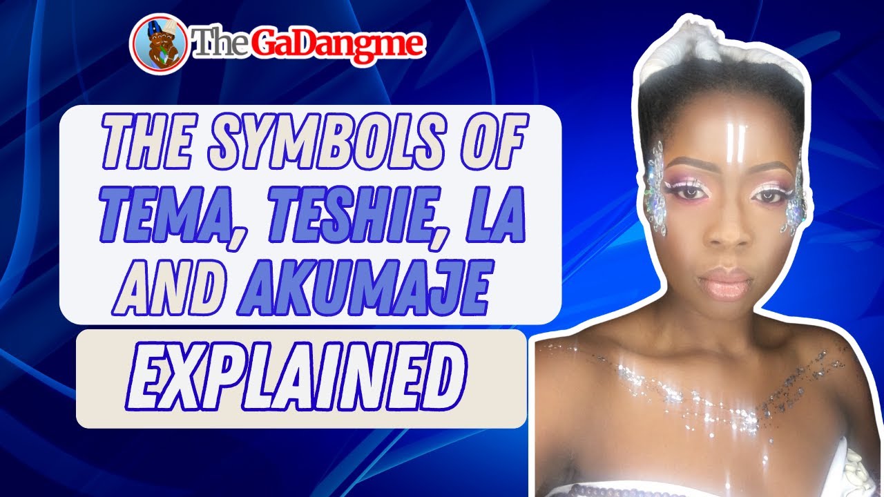 The Symbols of Tema, Teshie, La and Akumaje explained