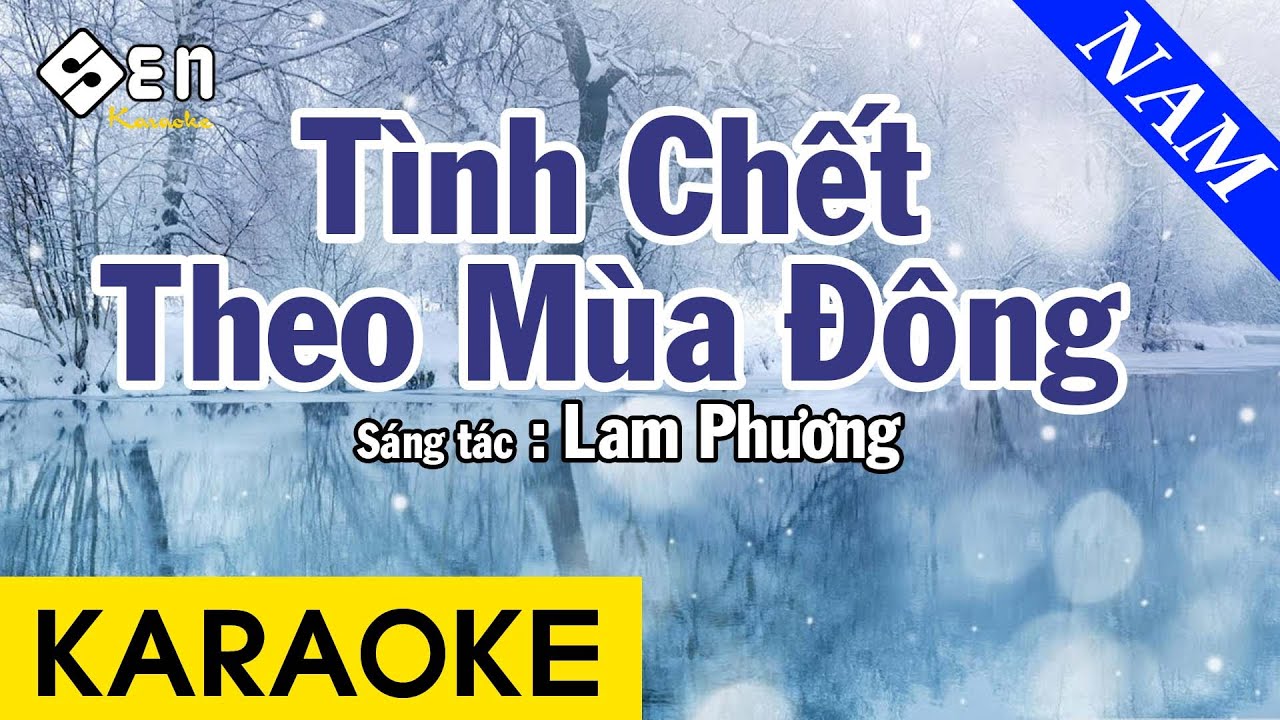 Karaoke Tình Chết Theo Mùa Đông Tone Nam Nhạc Sống - Beat Chuẩn