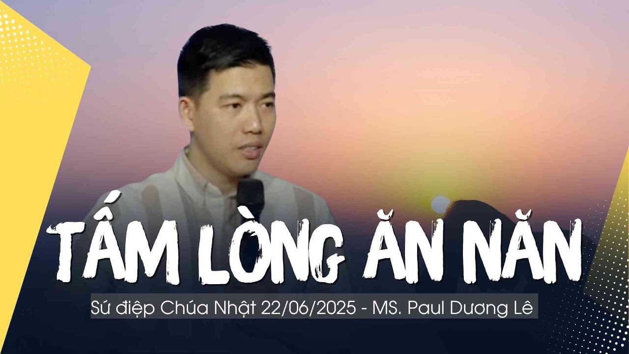 Tấm Lòng Ăn Năn - MS: Paul Dương Lê