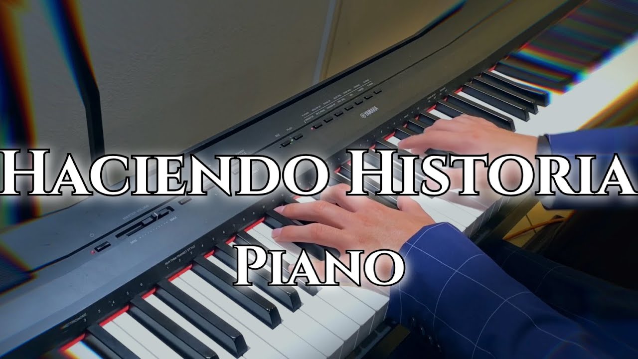 Haciendo Historia// Piano// LLDM