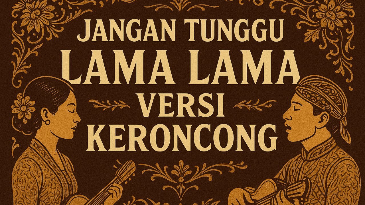 JANGAN TUNGGU LAMA LAMA - SUGENG DALU - ( KERONCONG )