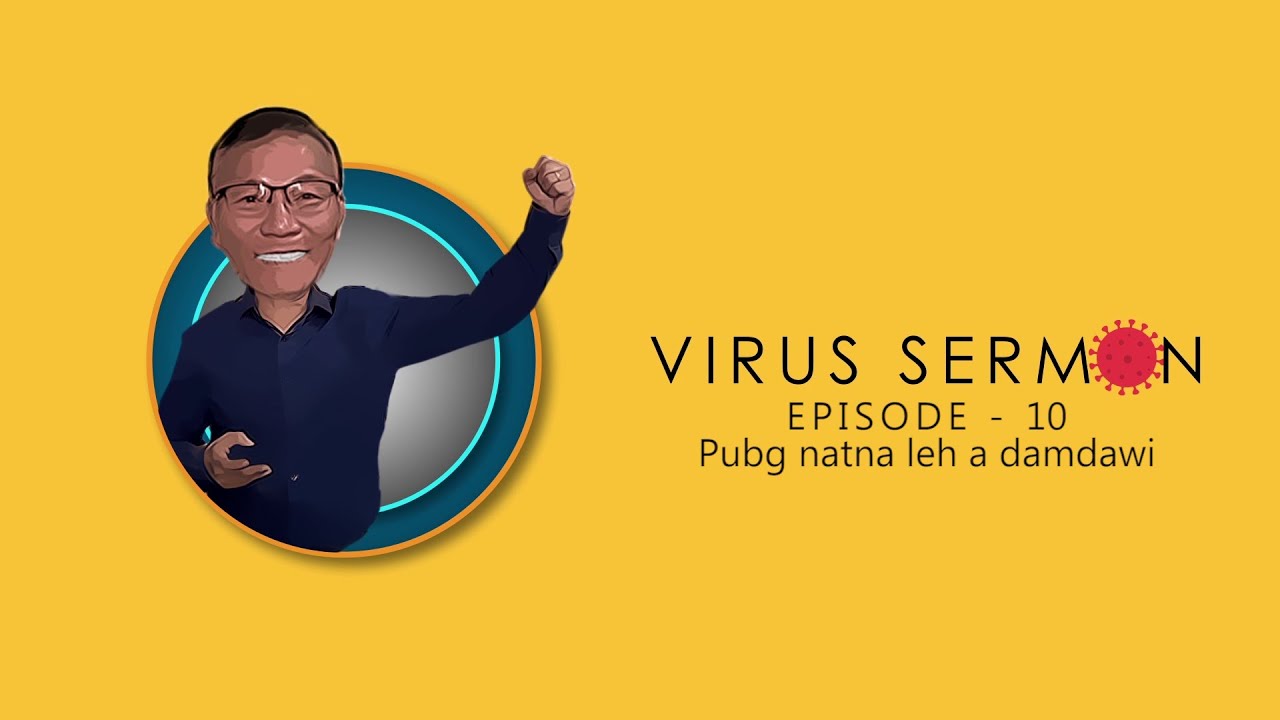 Vanneihtluanga | Virus Sermon #10 | PUBG natna leh a damdawi