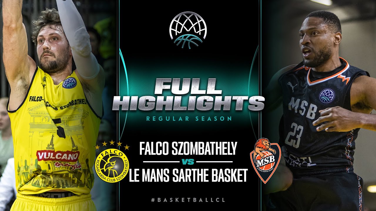 Falco Vulcano Szombathely v Le Mans Sarthe Basket | Full Game Highlights | #BasketballCL 2023-24