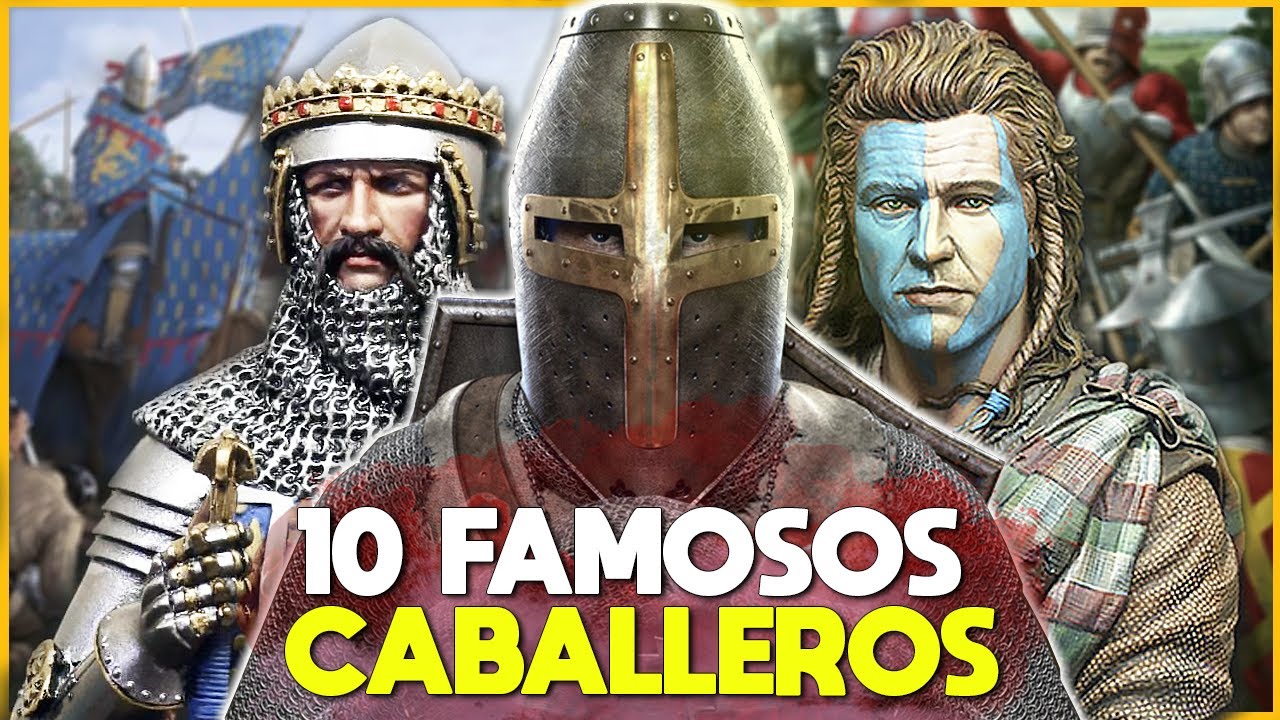 LOS 10 CABALLEROS MEDIEVALES M&Aacute;S FAMOSOS DE LA HISTORIA