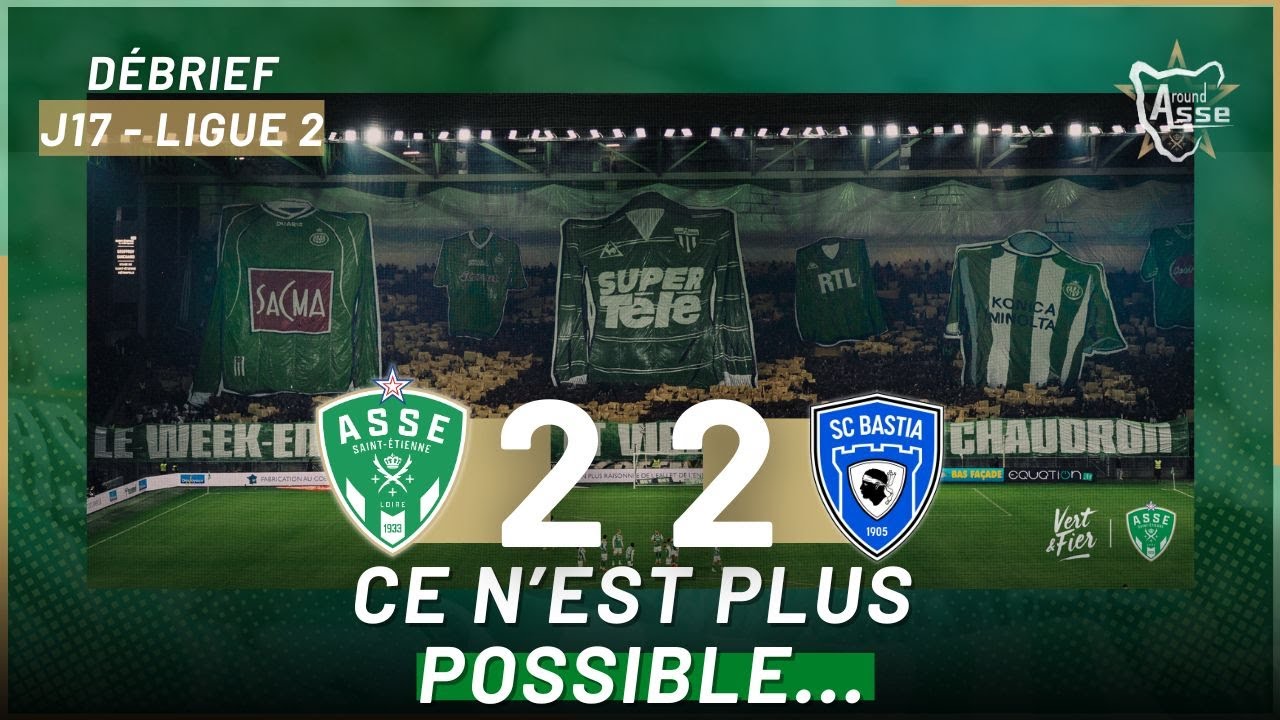 Ligue 2 : ASSE 2-2 Bastia &ndash; Il est grand temps de se remettre en question !