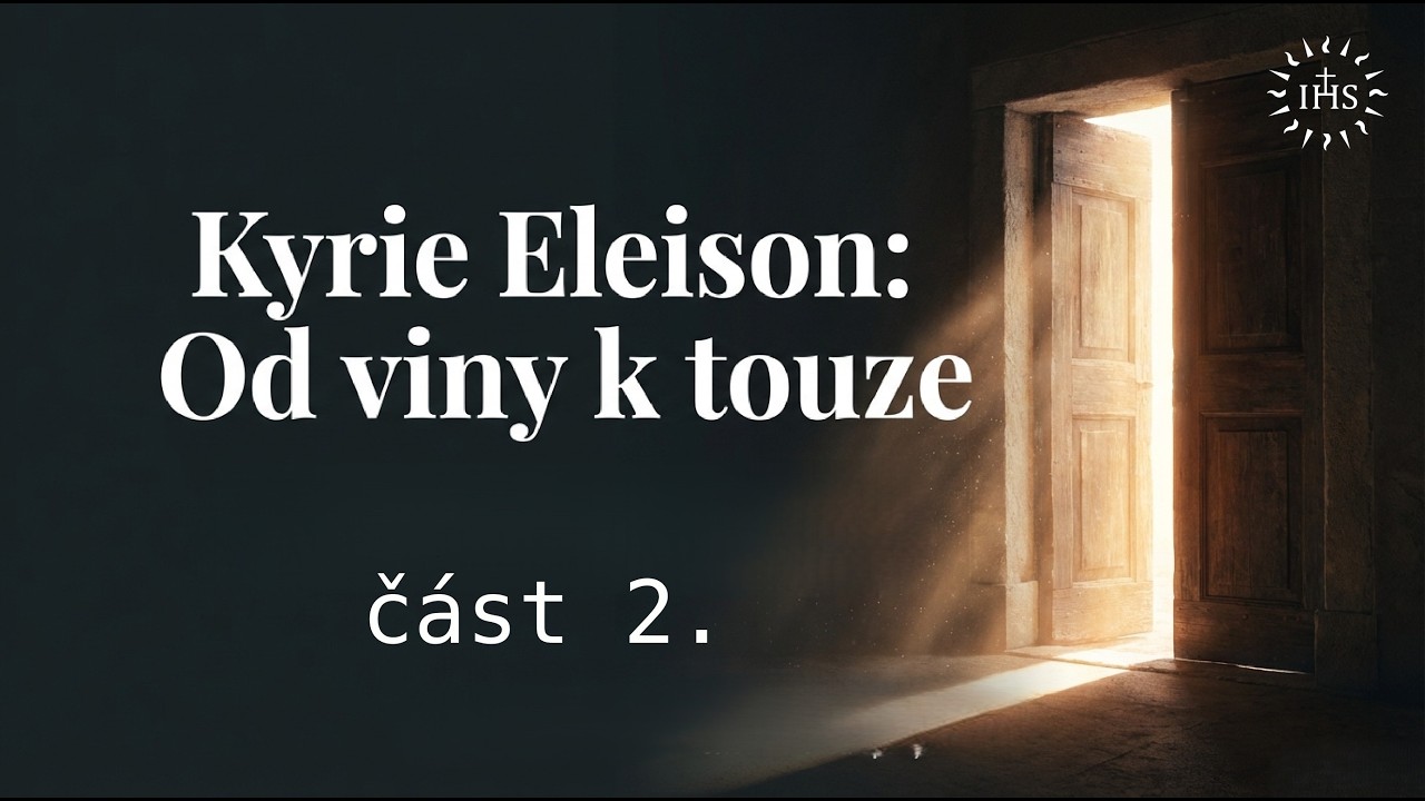 Když se řekne: Kyrie eleison, část 2.