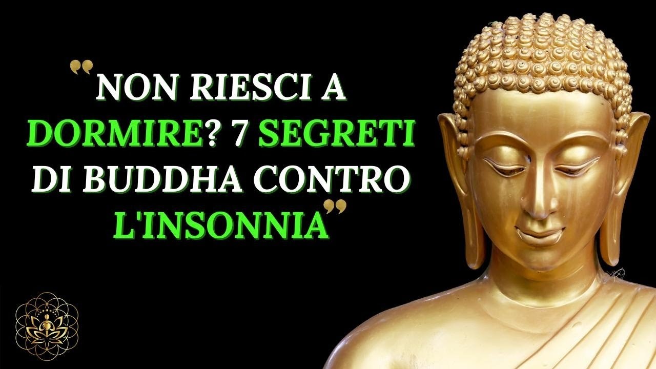 COME SCONFIGGERE L'INSONNIA ( 7 CONSIGLI UTILI PER MIGLIORARE LA QUALIT&Agrave; DEL SONNO SECONDO BUDDHA)