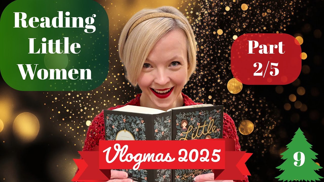 Читаем «Маленьких женщин» | Часть 2 📖 Уютный праздничный влог 🎄VLOGMAS 2025