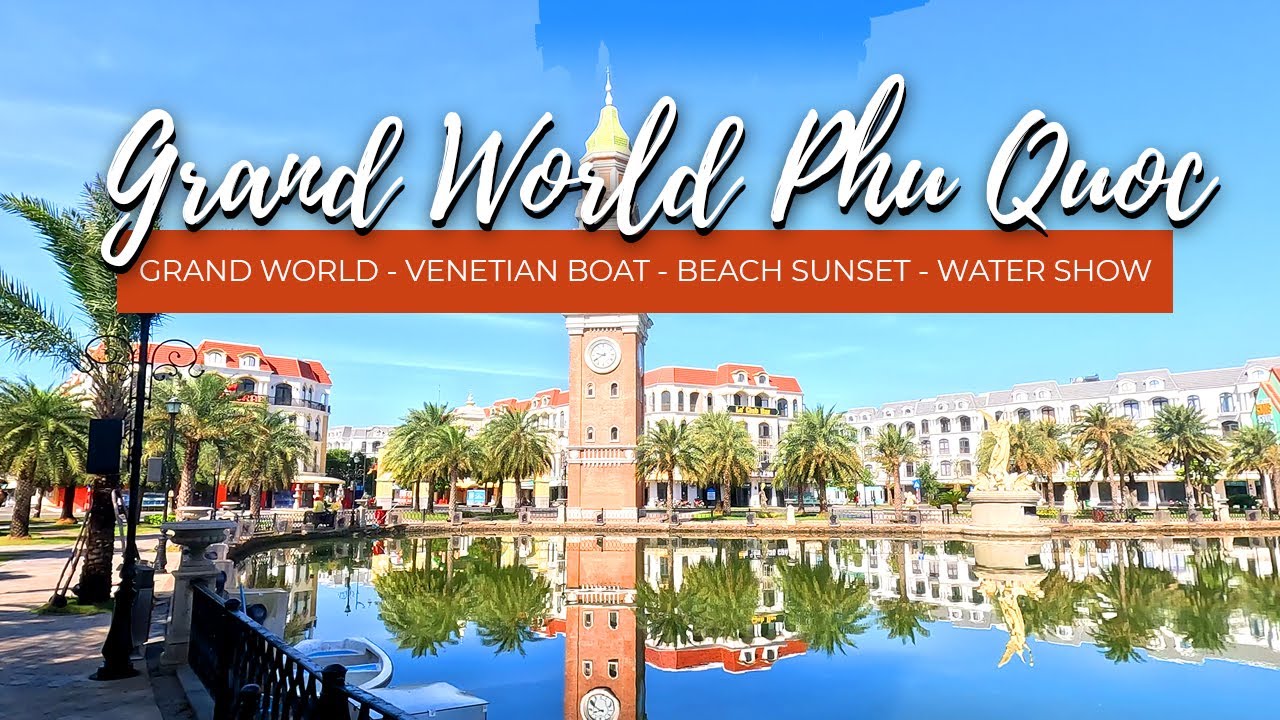 A Full Day in Grand World Phu Quoc – Venice of Asia! Gondola Ride, Food, Beach Sunset & Night Show