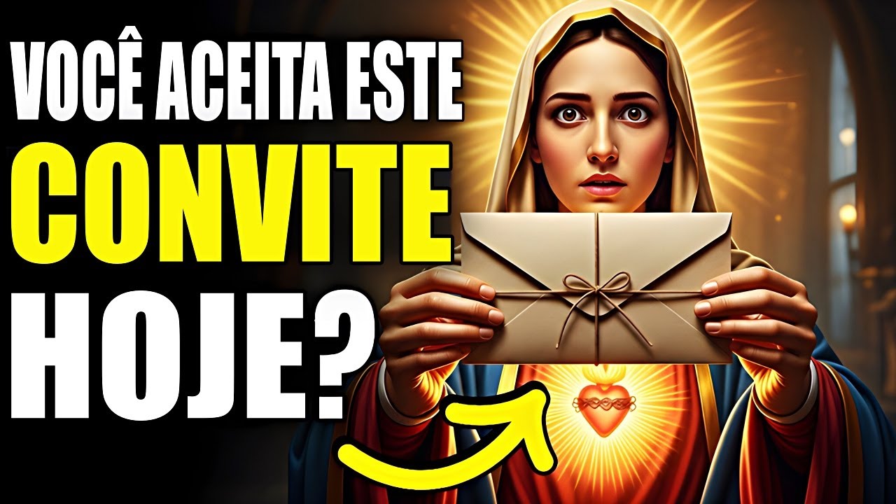 ⚠️ A VIRGEM MARIA CHAMA VOCÊ AGORA: VOCÊ ACEITA ESTE CONVITE?