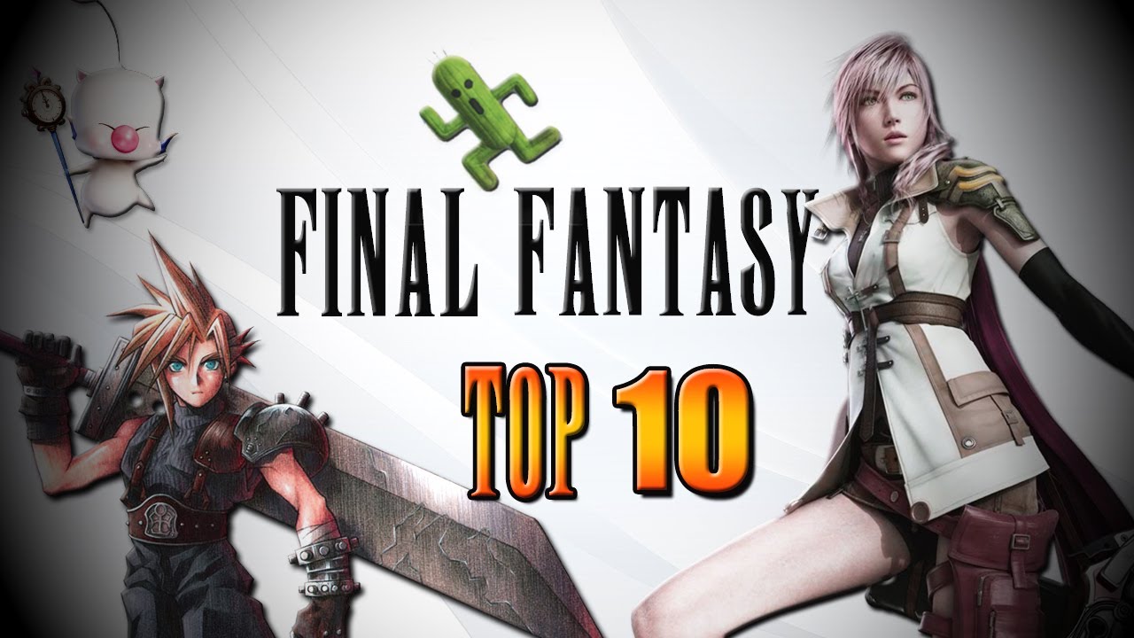 Le Top 10 des Meilleurs FINAL FANTASY