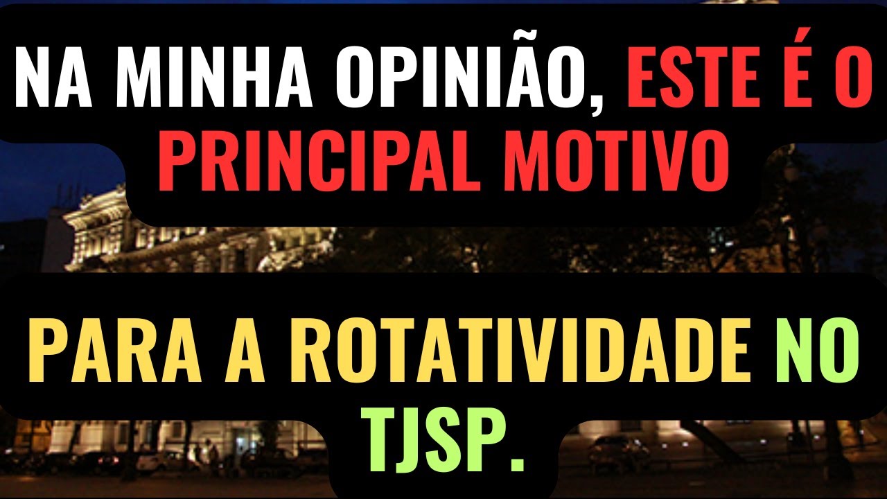 ALTA ROTATIVIDADE NO TJSP SÃO PAULO. Concurso Escrevente TJSP interior 2026/2027.