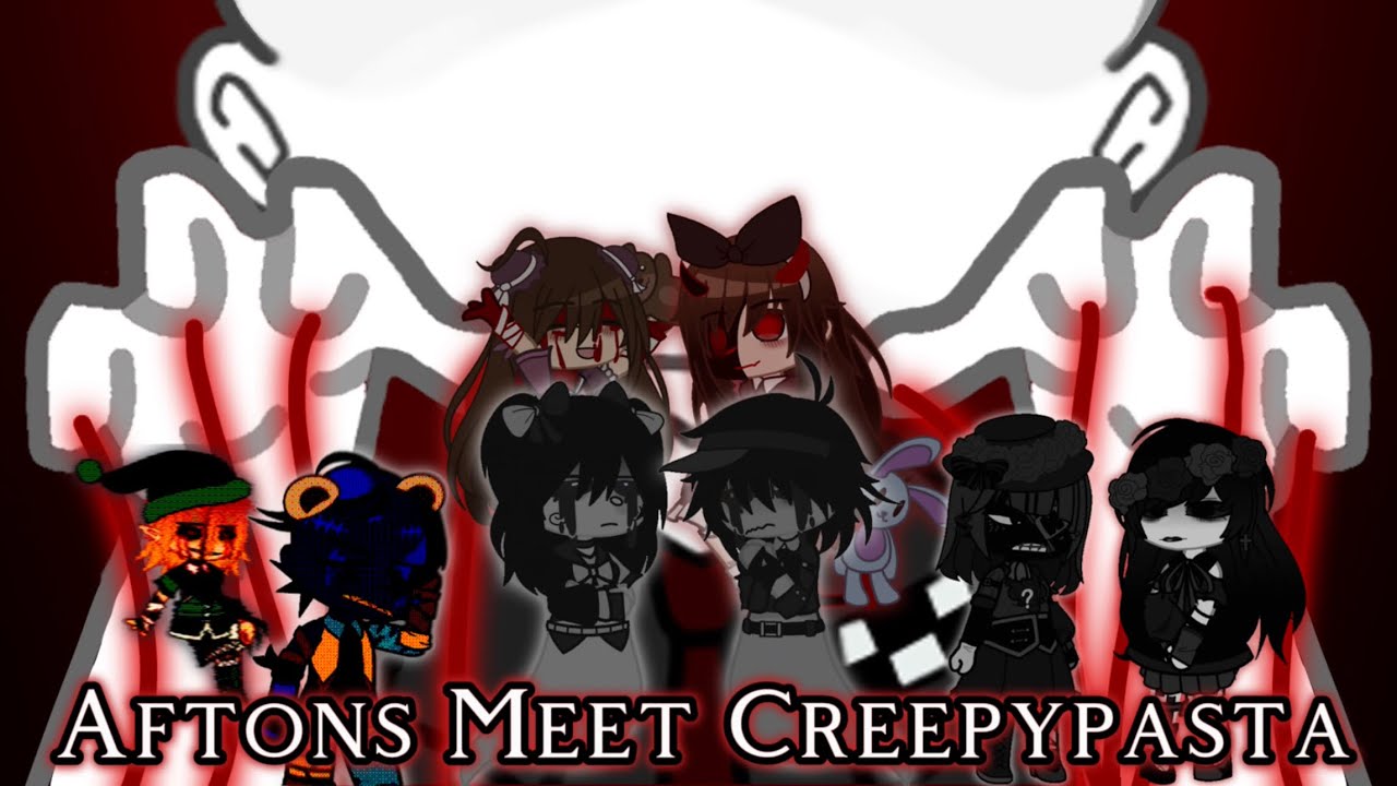 Afton Family meets the Creepypasta’s || Gacha Club FNAF || Read Description || Original