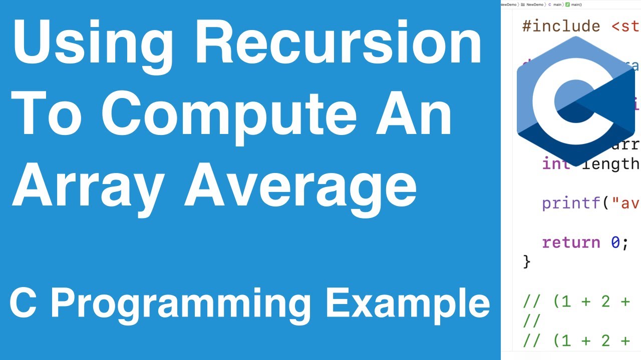 Using Recursion To Compute The Average Of An Array | C Programming Example