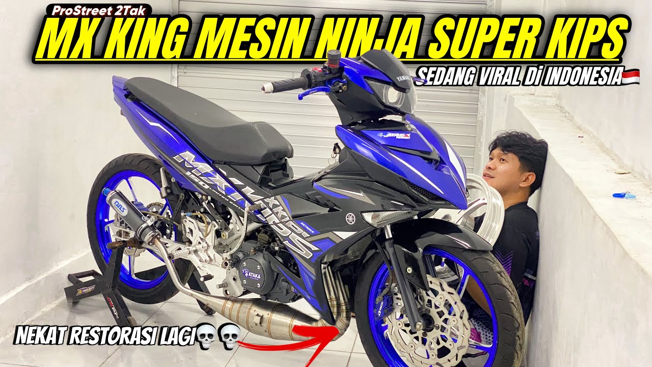 RESTORASI MX KING PAKAI MESIN NINJA SUPER KIPS ‼️KONSEP PROSTREET MAKIN PADAT‼️