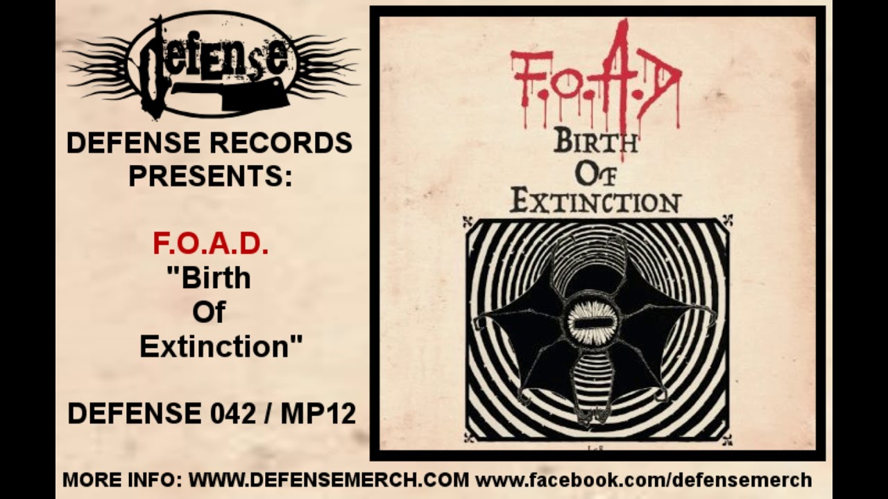F.O.A.D. - Birt OF Extinction (FULL ALBUM) Defense Records