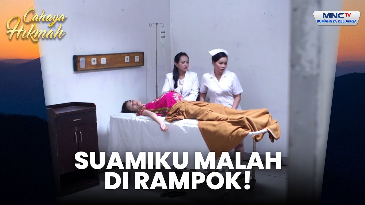 Saat Aku Melahirkan, Suamiku Dirampok | CAHAYA HIKMAH
