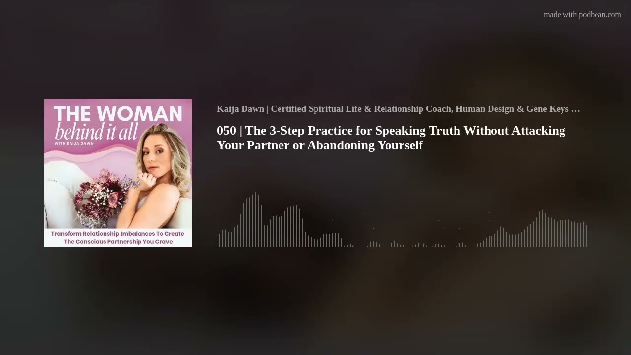 050 | The 3-Step Practice for Speaking Truth Without Attacking Your Partner or Abandoning Yourself