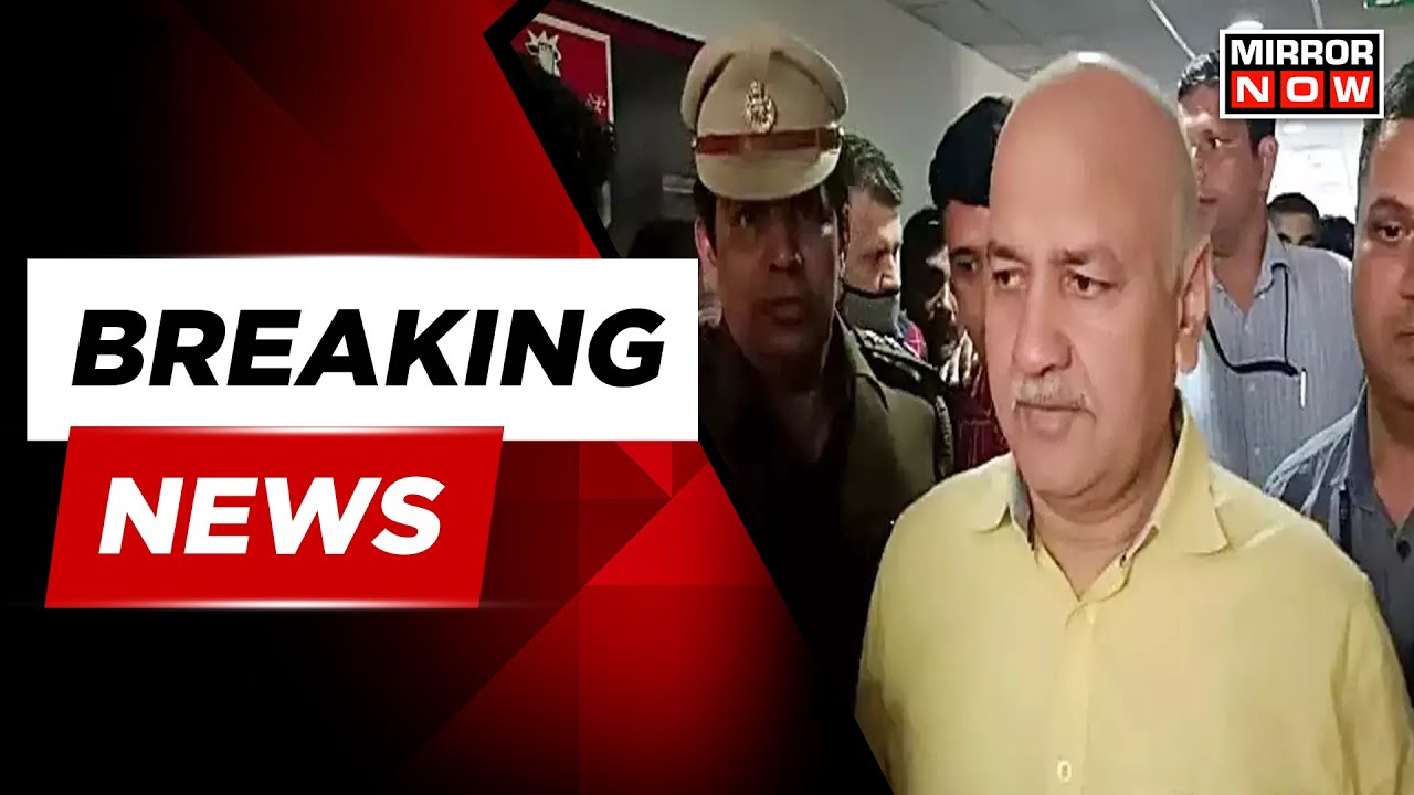 Delhi Excise Policy Case : Manish Sisodia CBI Custody Ends Shortly Produced In Court | Mirror Now