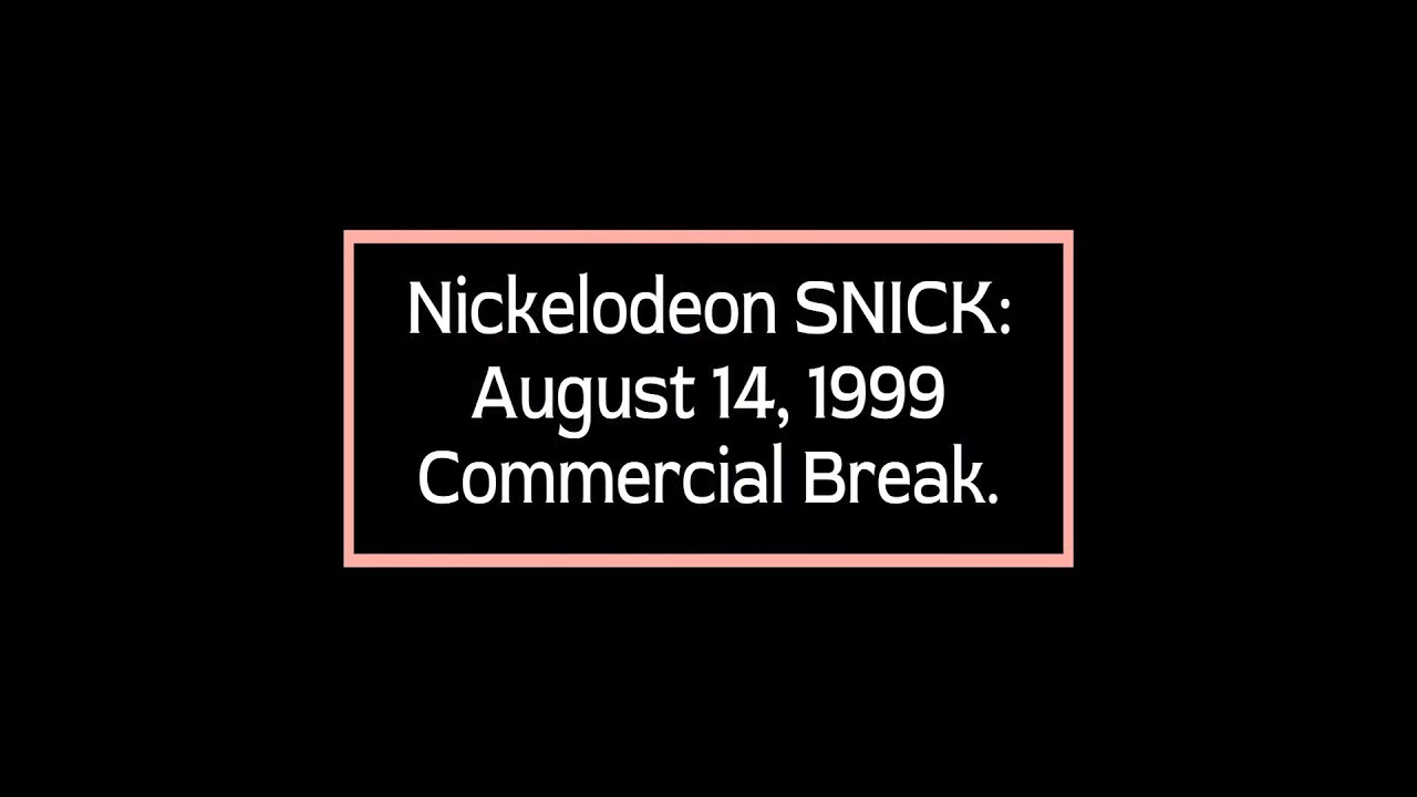 Nickelodeon SNICK: August 14, 1999 Commercial Break