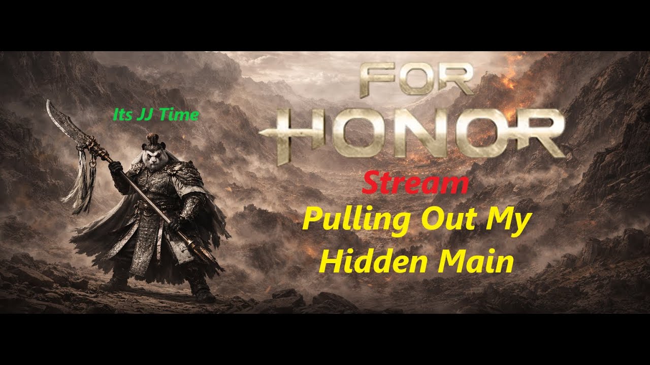 For Honor: Stream: Pulling Out My Hidden Main