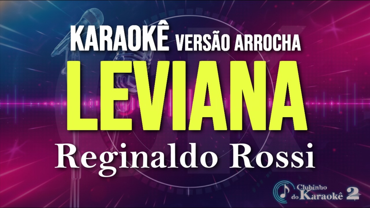 Reginaldo Rossi - Leviana - Karaokê Arrocha