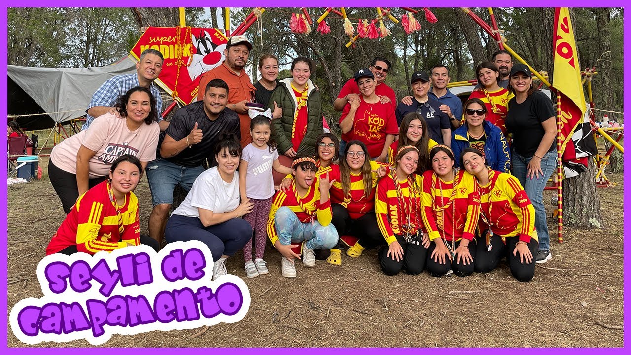 SEYLI SE VA DE CAMPAMENTO / ACAMPANDO LEJOS DE CASA / LIZ ELIZONDO EN EL CAMPAMENTO