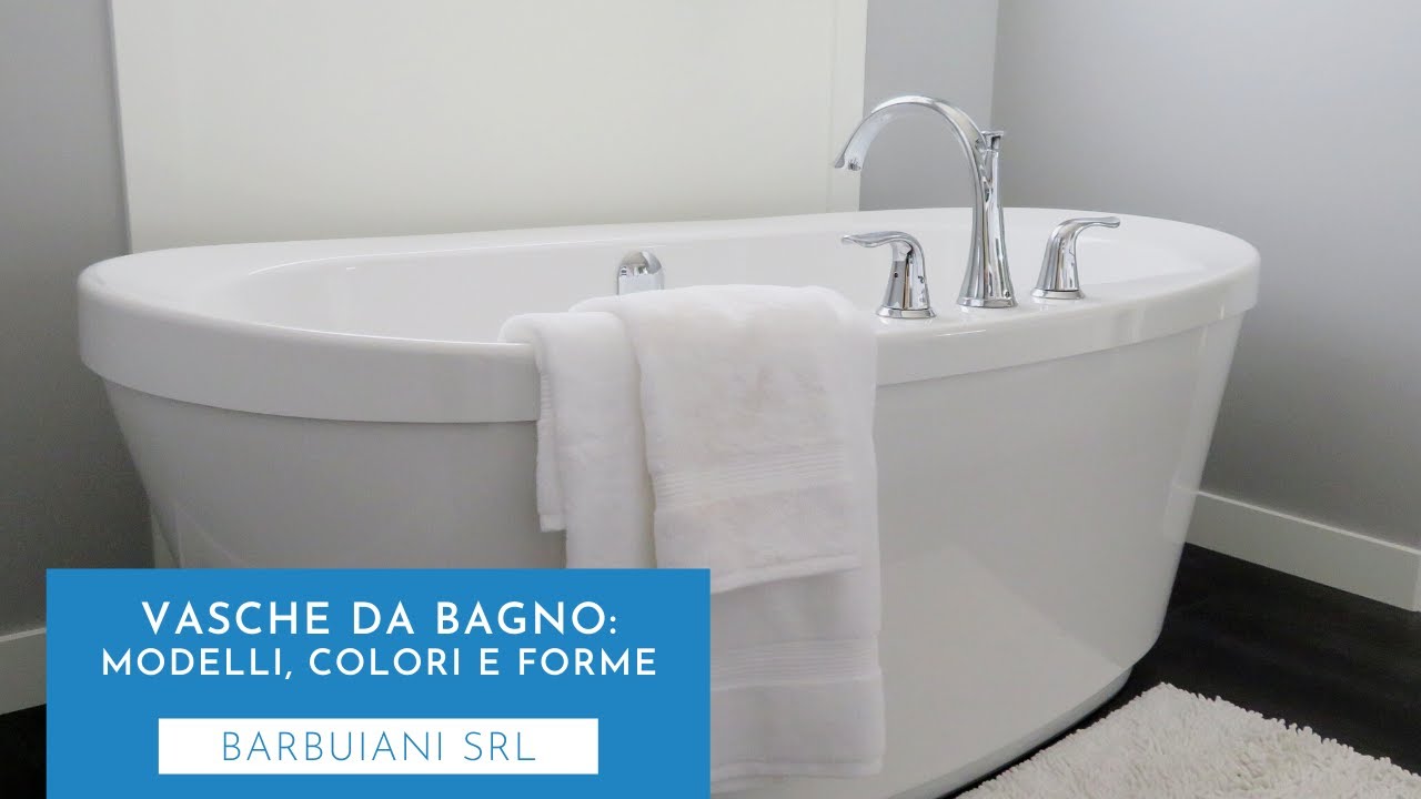 VASCHE DA BAGNO: modelli, forme e colori