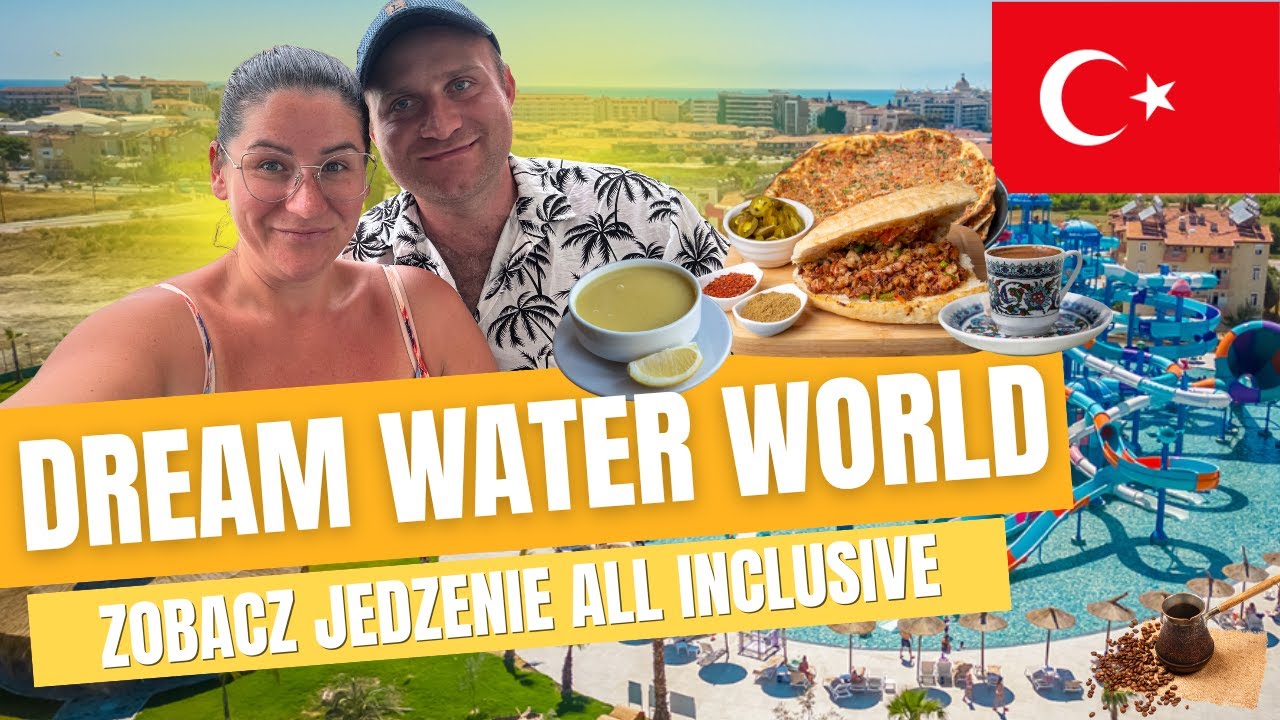 🇹🇷Co zjecie w DREAM WATER WORLD 5⭐️⭐️⭐️⭐️⭐️ Hotel All Inclusive Turcja. Riwiera Turecka.