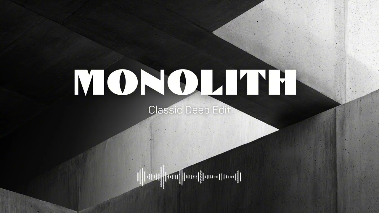 Monolith (Classic Deep Edit) | Deep House Embassy