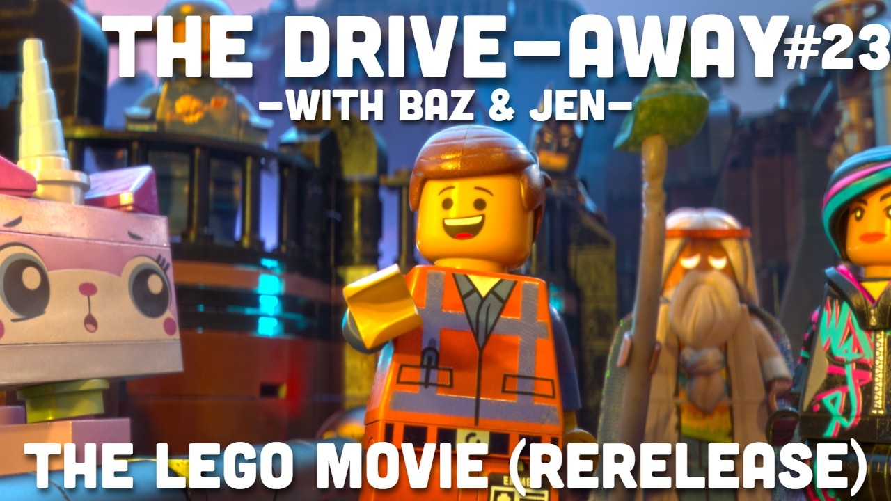 The Lego Movie (2014) | The Drive-Away With Baz & Jen | Episode 23