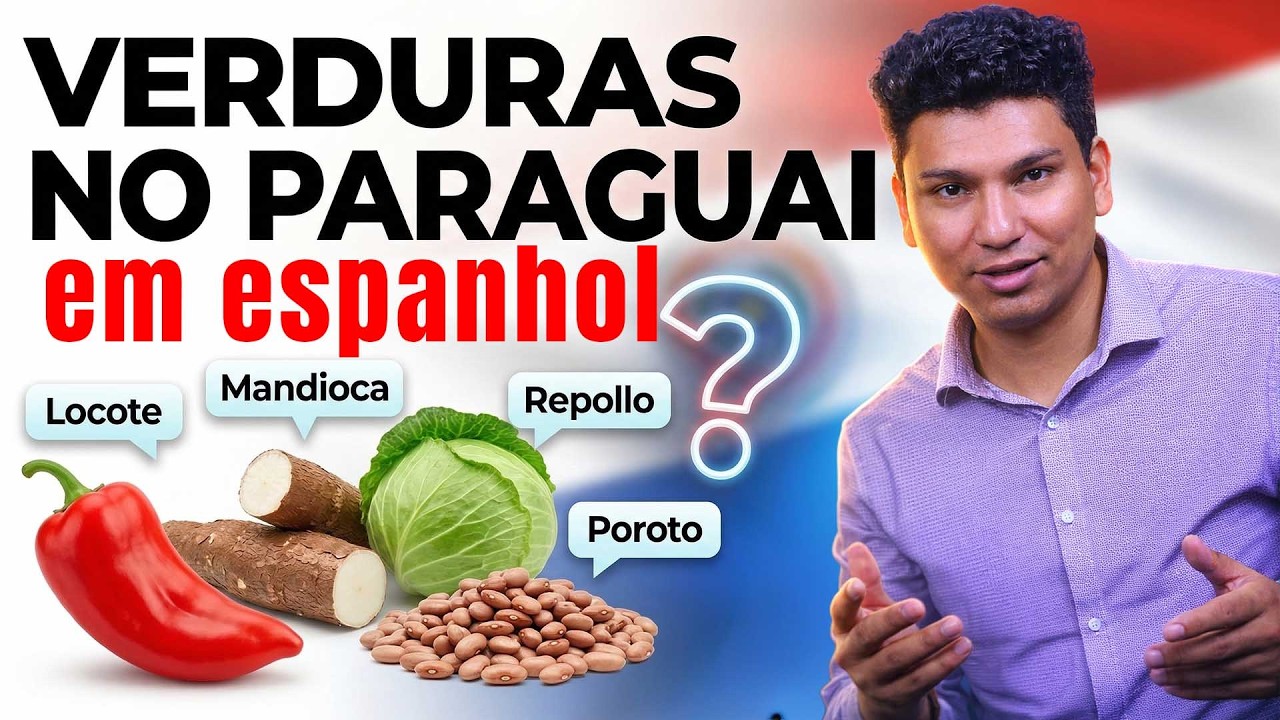 Verduras e Legumes em Espanhol Paraguaio. Aprenda os Nomes Usados nos Mercados do Paraguai