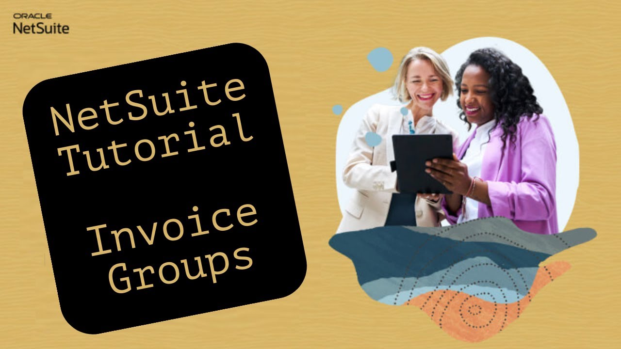 NetSuite Tutorial: Configuring Invoice Groups (Consolidated Invoicing)