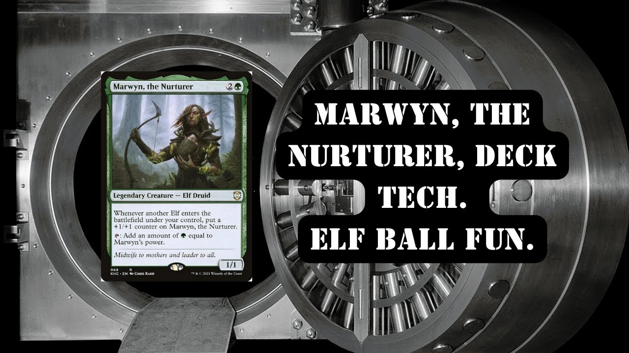 Marwyn, the Nurturer, Deck Tech. Elf Ball Fun!