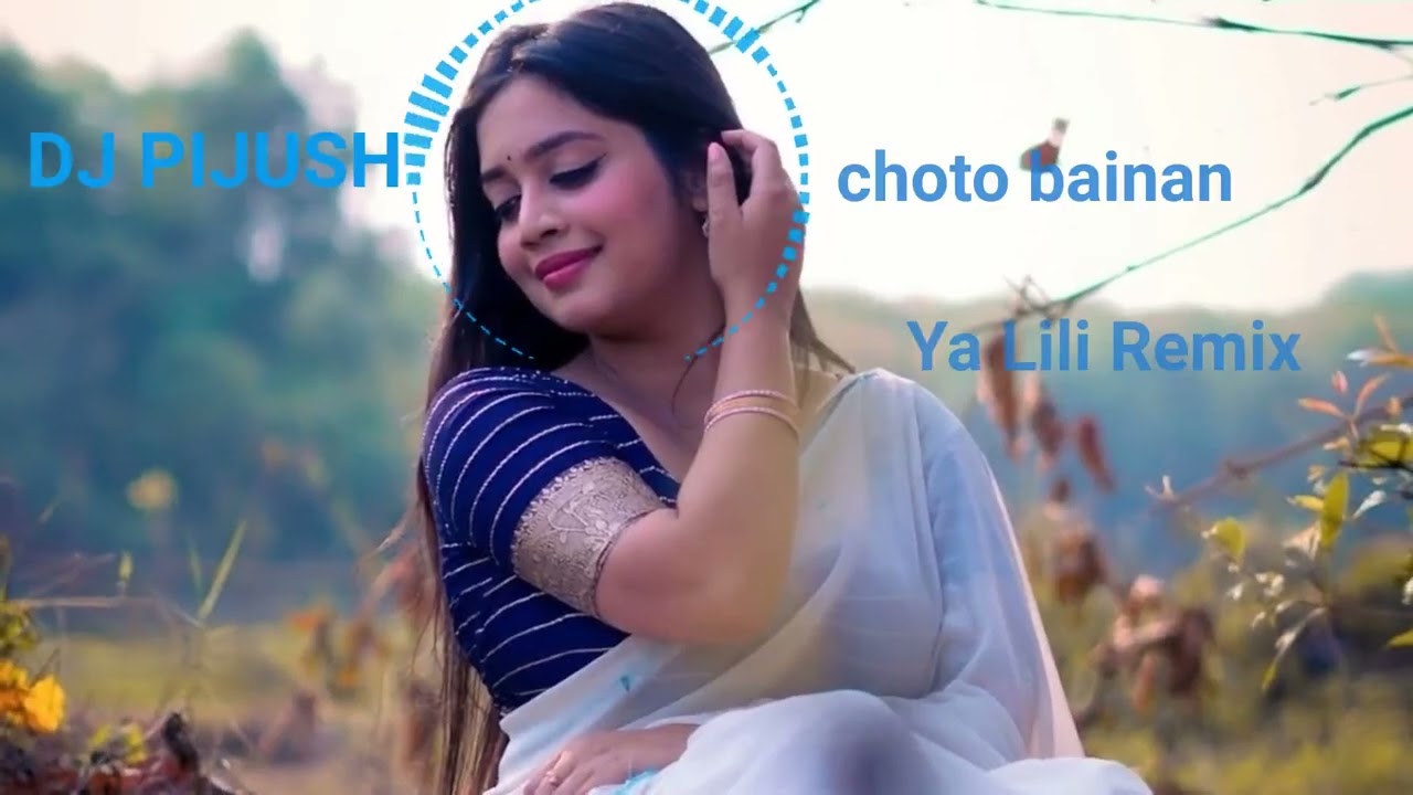 Ya Lili yha lila remix song || mixing by DJ PIJUSH CHOTO BAINAN