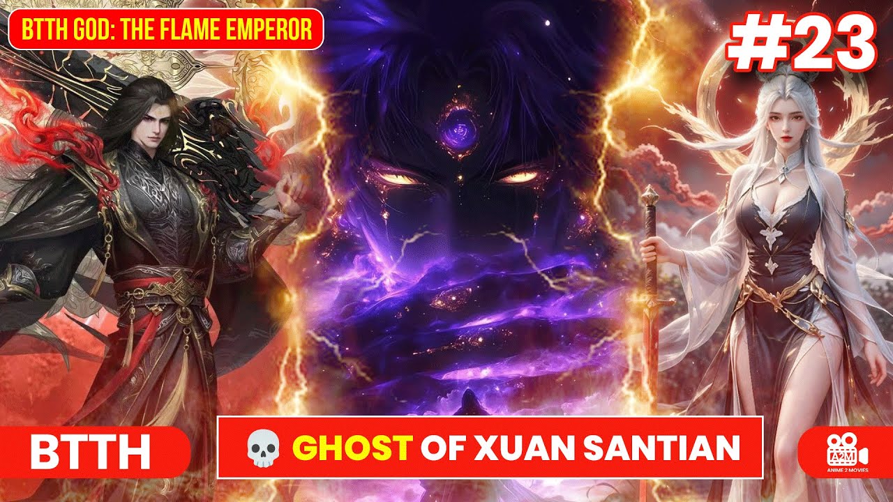 BTTH God: The Flame Emperor | Episode 23 Explained! Ghosts Appear In Xuan Santian? #btth #donghua