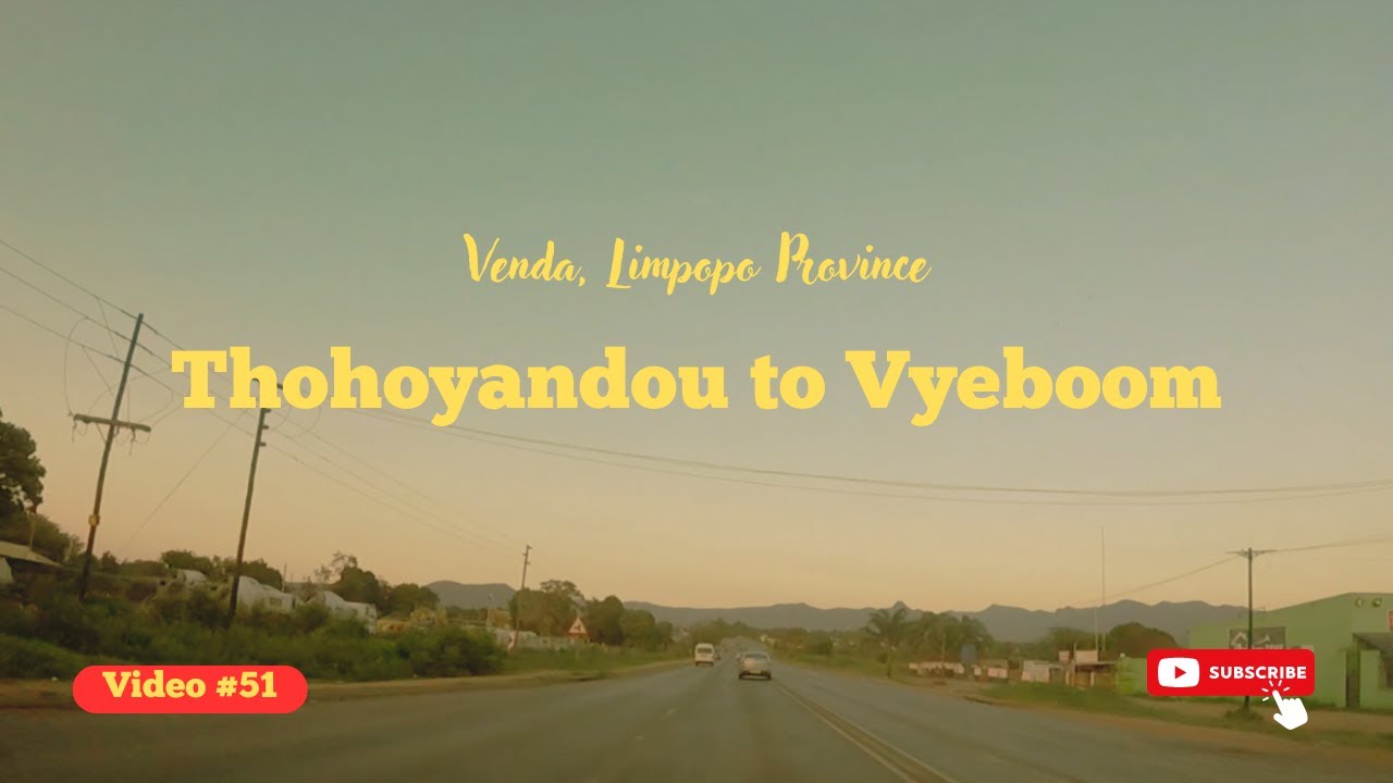 Video #51:   Thohoyandou to Vyeboom