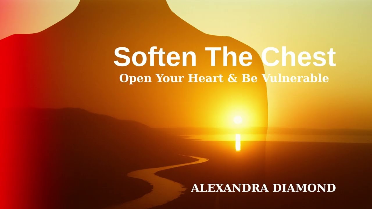 Soften the Chest — Lyrics as Meditation  A Different Way to Be with Your Body (1 Hour)
