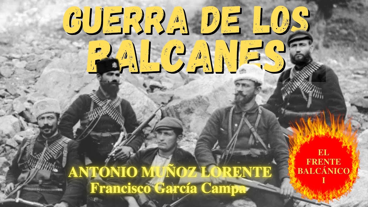 VIENTOS DE GUERRA EN LOS BALCANES 1909/14: Nacionalismos VS imperios*LA GRAN GUERRA EN LOS BALCANES*
