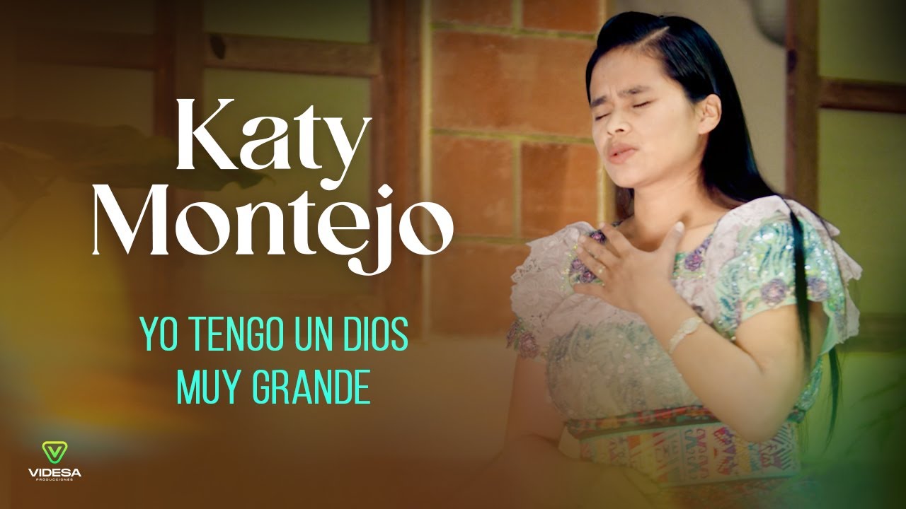 Yo tengo un Dios muy grande - Katy Montejo | Video oficial