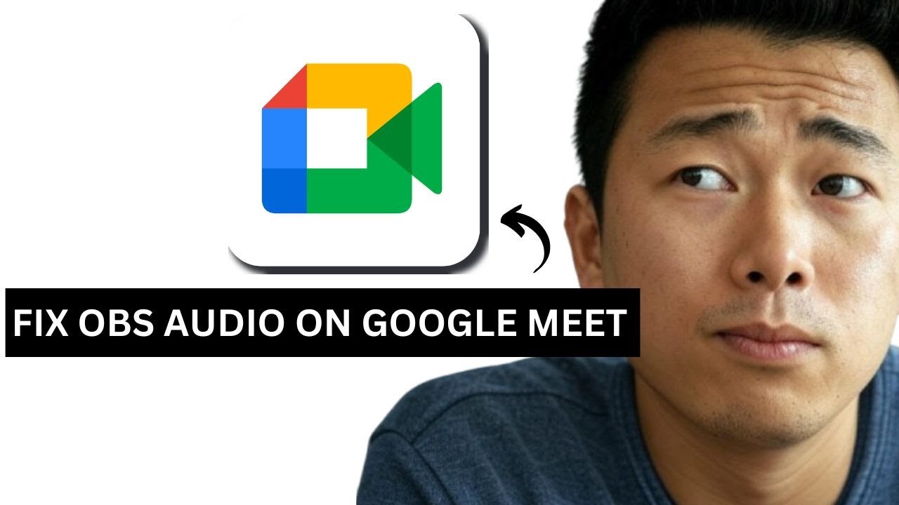 How to Fix OBS Audio Not Working on Google Meet (2026 Guide)
