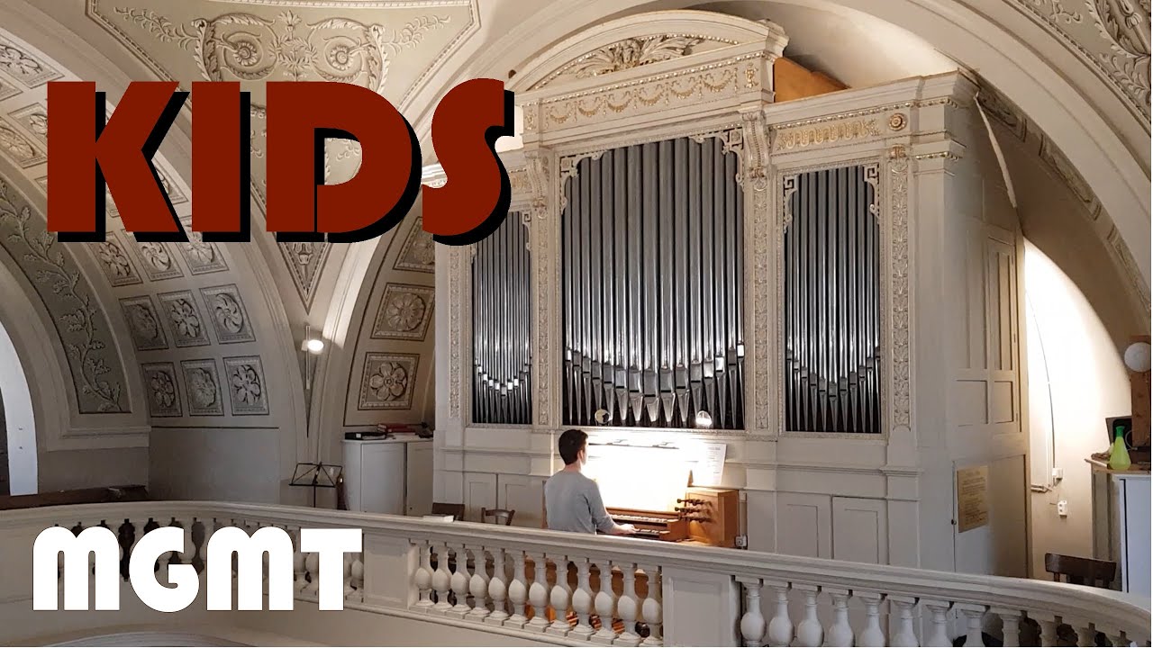 Kids - MGMT (Orgel Cover)