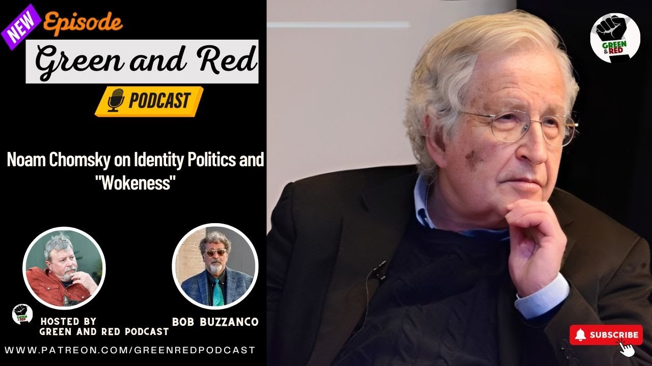 Noam Chomsky on Identity Politics and 