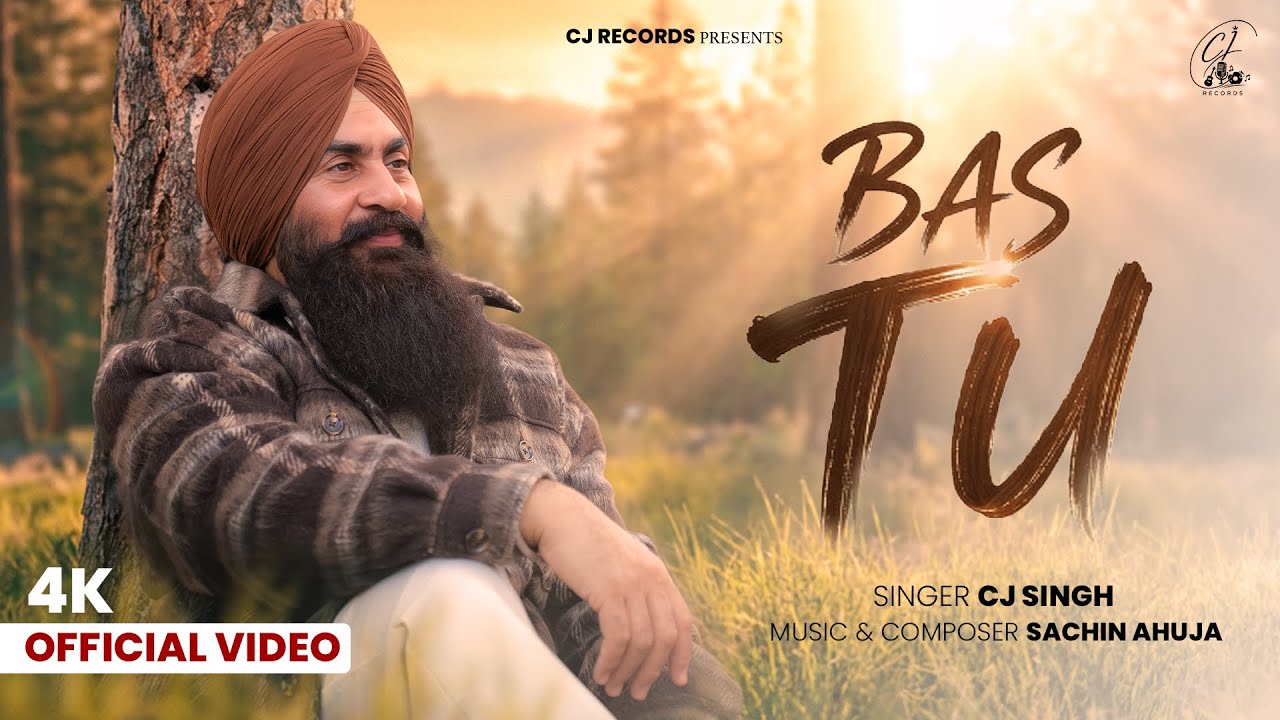 Bas Tu (Official Video) CJ Singh | Sachin Ahuja | Raj Dhaliwal #newpunjabisong | 2026