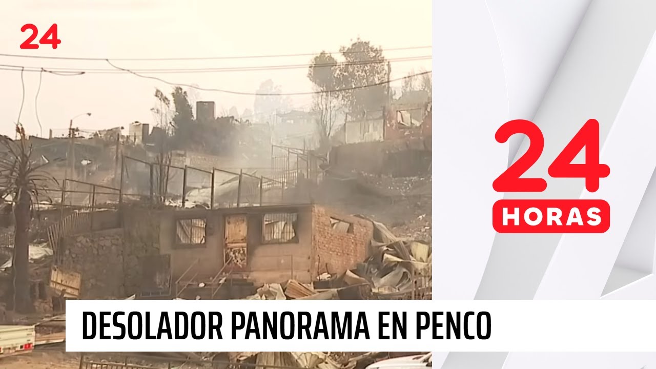 Desolador panorama en Penco tras incendios: “En un abrir y cerrar de ojo no podías sacar nada”
