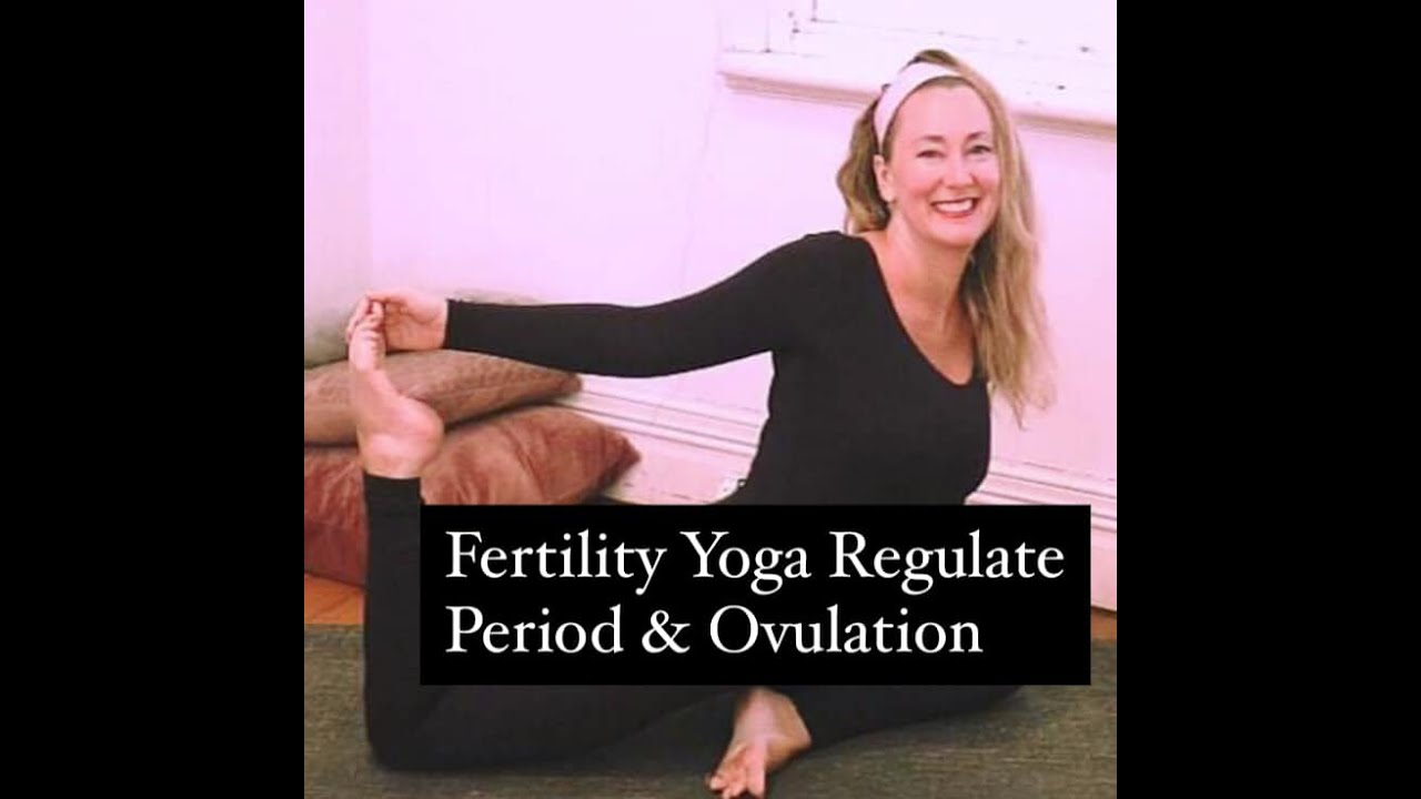 YOGA for FERTILITY Regulate Period & Ovulation with YogaYin
