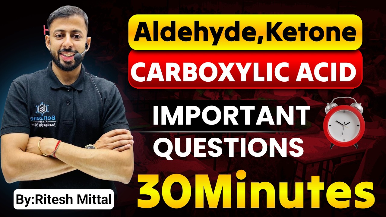 Aldehyde , Ketone & Carboxylic Acid Most Important Questions | Class12 Chemistry | Ritesh Mittal
