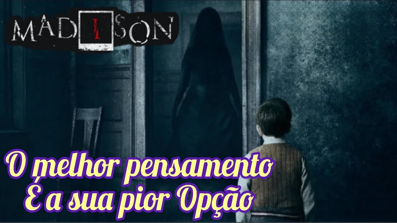 MADISON . Game de Terror que vai Perturbar a sua Mente . gameplay !