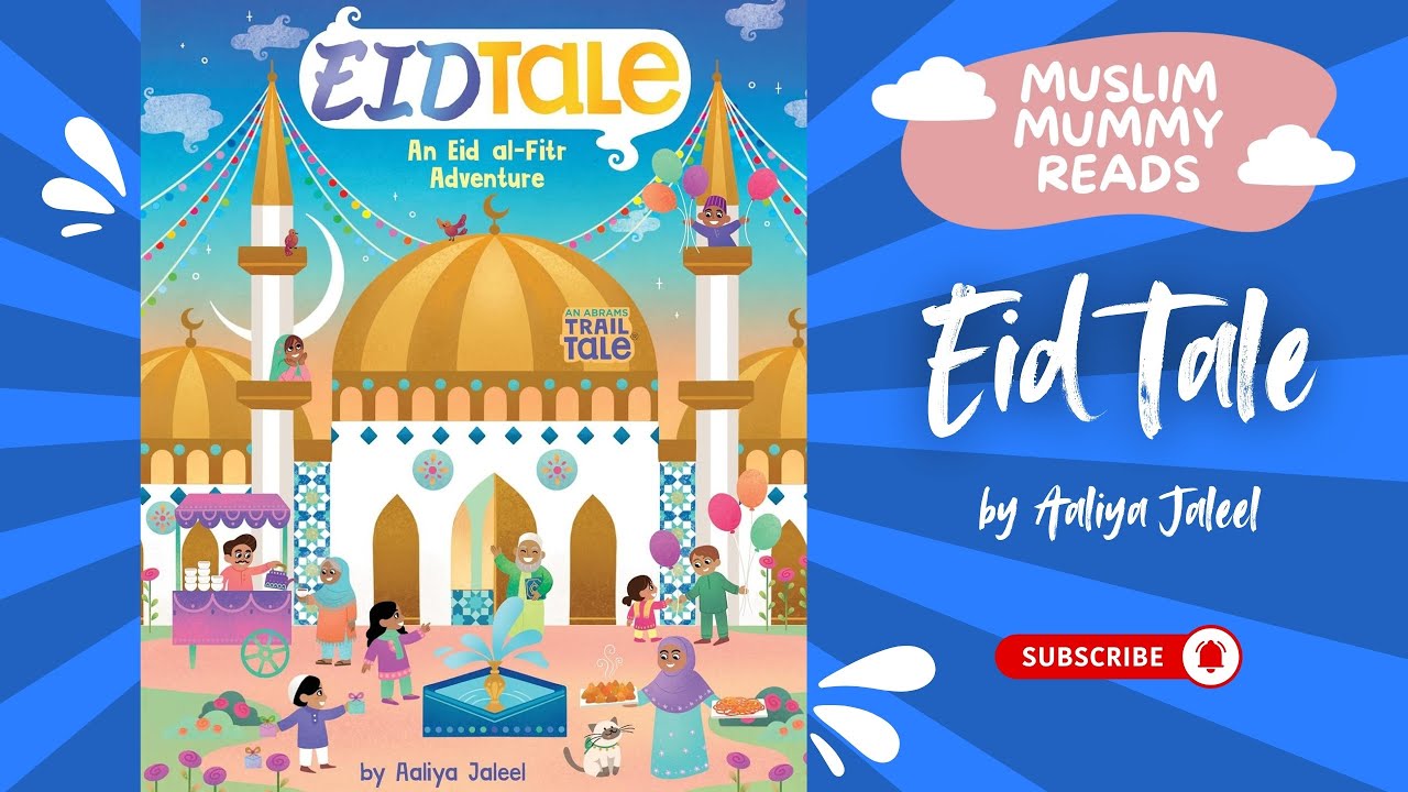 Eid Tale by Aaliya Jaleel  |  Islamic Stories for Muslim Kids  | Read Aloud